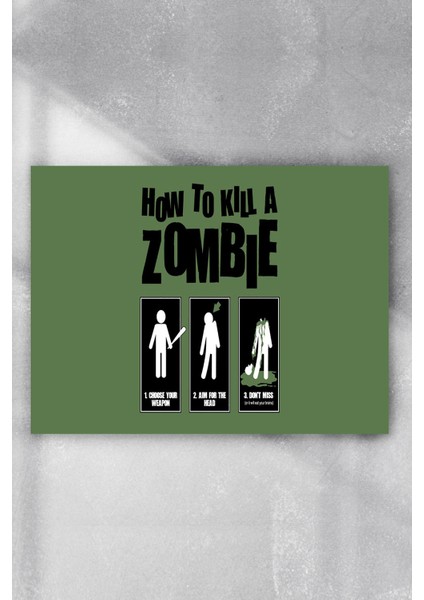 Zombi Nasıl Öldürülür Eğlenceli Mizahi Poster 40 x 60 cm