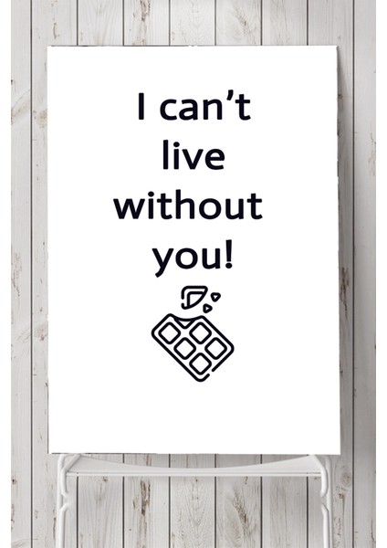 Çikolatasız Olmaz Mutfak Poster 40 x 60 cm