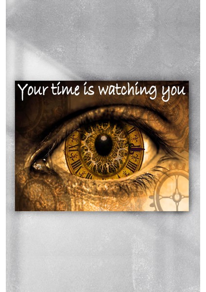 Your time is Watching You Girişimcilik Poster 40 x 60 cm