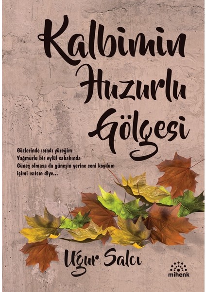 Kalbimin Huzurlu Gölgesi - Uğur Salcı