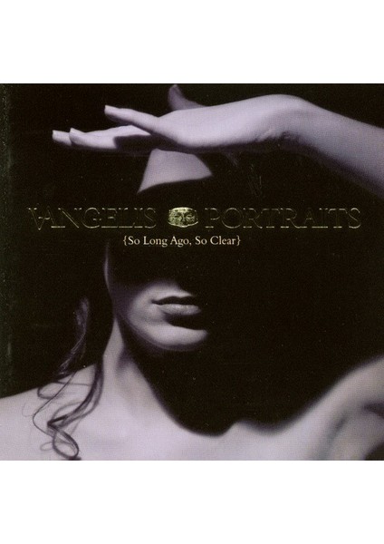 Vangelis ‎– Portraits (So Long Ago, So Clear)