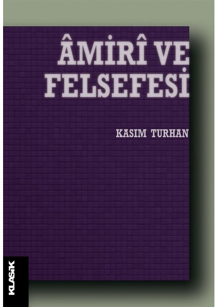 Amiri ve Felsefesi - Kasım Turhan