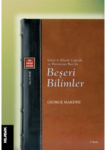 Beşeri Bilimler: Islam’ın Çağında ve Hıristiyan Batı’da - George Makdisi