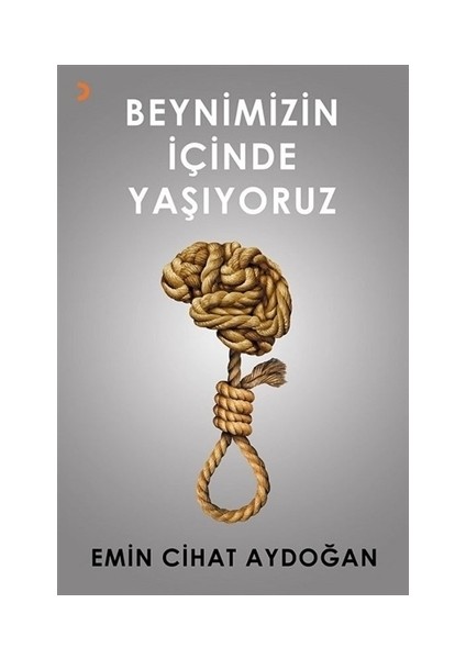 Beynimizin İçinde Yaşıyoruz - Emin Cihat Aydoğan