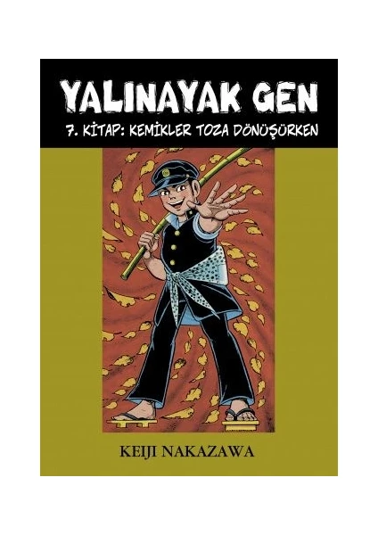 Yalınayak Gen 7 (Kemikler Toza Dönüşürken) - Keiji Nakazawa