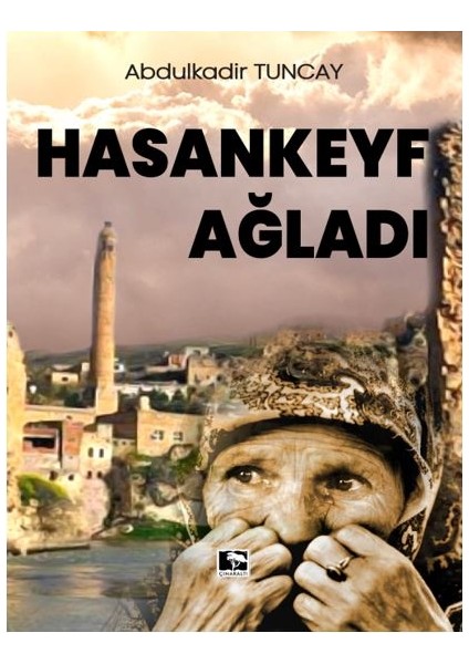 Hasankeyf Ağladı - Abdulkadir Tuncay