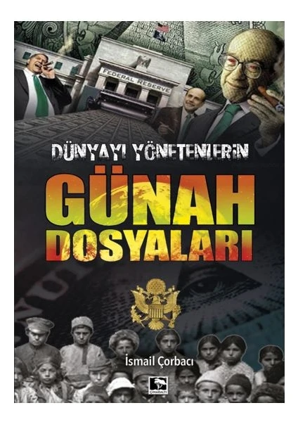 Dünyayı Yönetenlerin Günah Dosyalar - İsmail Çorbacı