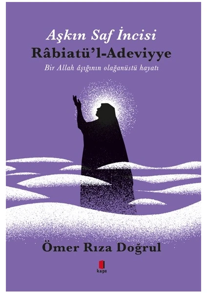 Aşkın İncisi Rabiatül Adeviyye - Ömer Rıza Doğrul