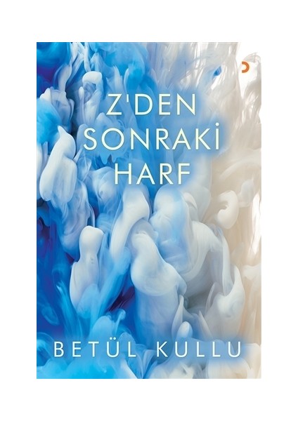 Z’den Sonraki Harf - Betül Kullu