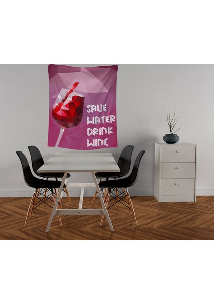 Duvar Örtüsü Save Water Drınk Wıne