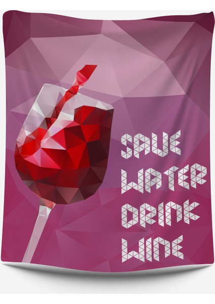 Duvar Örtüsü Save Water Drınk Wıne