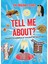Tell Me About? 1