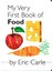 My Very First Book Of Food - Eric Carle 1