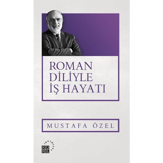 Roman Diliyle İş Hayatı - Mustafa Özel