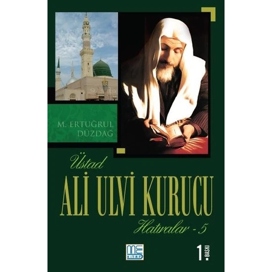 Üstad Ali Ulvi Kurucu Hatıralar 5 - Ertuğrul Düzdağ