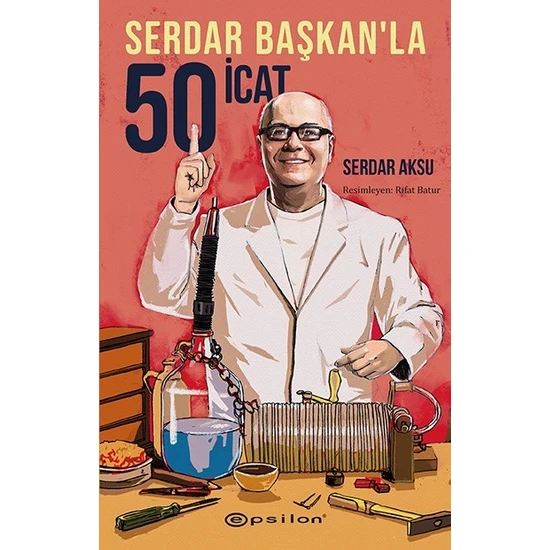 Serdar Başkan’la 50 İcat - Serdar Aksu