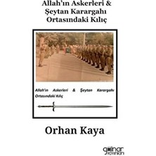 Allah’ın Askerleri - Şeytan Karargahı Ortasındaki Kılıç - Orhan Kaya