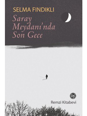Saray Meydanı'nda Son Gece - Selma Fındıklı