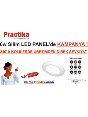 Practica 6 W LED Panel Spot (Beyaz Kasa Beyaz Işık) 6W LED Panel
