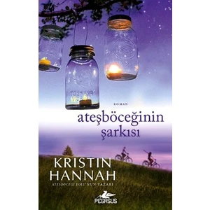 Ateşböceğinin Şarkısı - Kristin Hannah