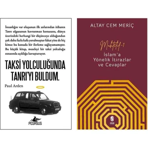 Taksi Yolculuğunda Tanrı’yı Buldum - Islam’a Yönelik Itirazlar Ve Cevaplar/Altay Cem Meriç