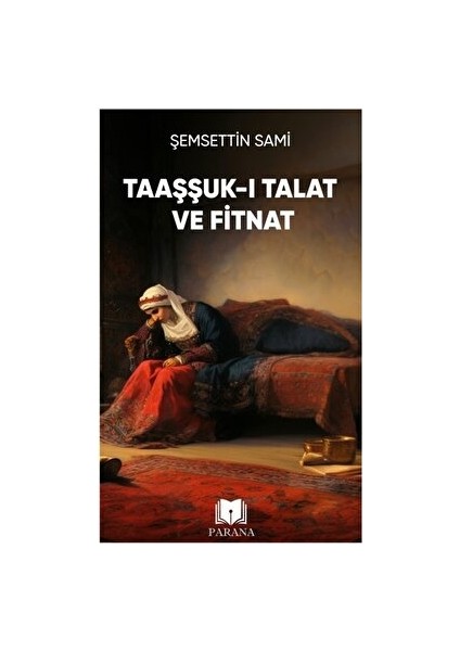 Taaşşuk-I Talat ve Fitnat - Şemsettin Sami