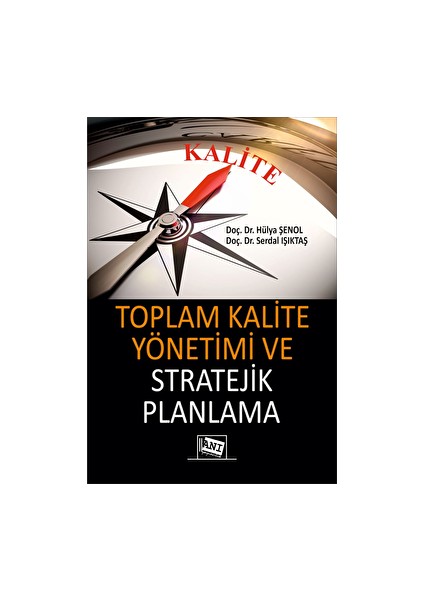 Toplam Kalite Yönetimi ve Stratejik Planlama - Serdal Işıktaş