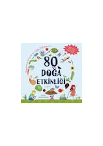 80 Doğa Etkinliği - Gezegenimizi Korumak Için Doğayı Keşfediyorum! - Rustica