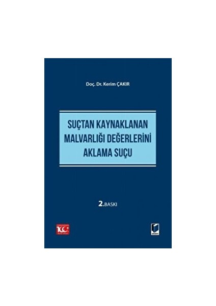 Suçtan Kaynaklanan Malvarlığı Değerlerini Aklama Suçu - Kerim Çakır