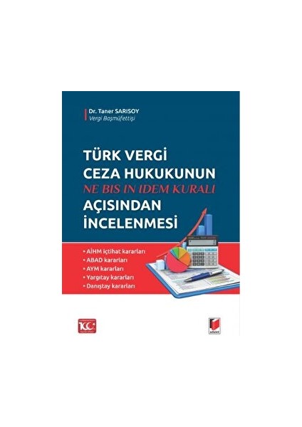 Ne Bıs In Idem Kuralı - Türk Vergi Ceza Hukukunun Açısından Incelenmesi - Taner Sarısoy