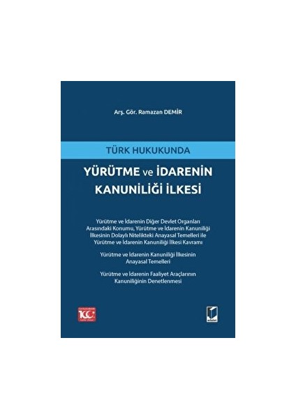 Türk Hukukunda Yürütme ve Idarenin Kanuniliği Ilkesi - Ramazan Demir