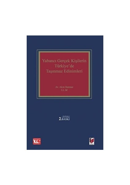 Yabancı Gerçek Kişilerin Türkiye'de Taşınmaz Edinimleri - Akın Batmaz