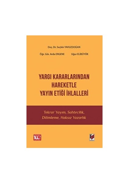Yargı Kararlarından Hareketle Yayın Etiği Ihlalleri - Seçkin Yavuzdoğan