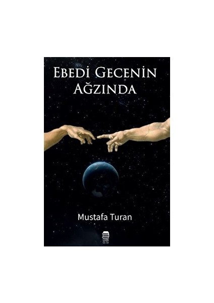 Ebedi Gecenin Ağzında - Mustafa Turan