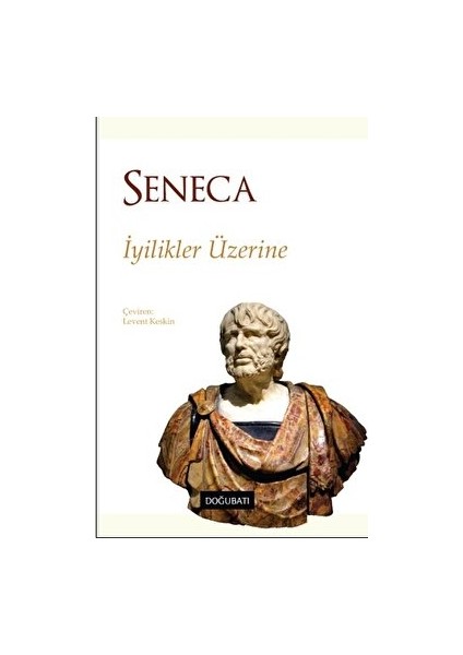 Iyilikler Üzerine - Lucius Annaeus Seneca