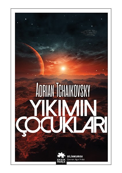 Yıkımın Çocukları - Adrian Tchaikovsky