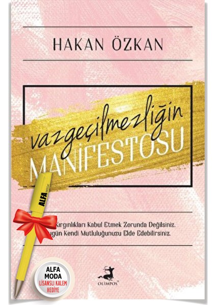 Vazgeçilmezliğin Manifestosu (Hakan Özkan) + Moda Lisanslı Kalem Hediye - Olimpos Yayınları