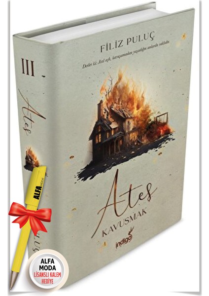 Ateş 3 - Kavuşmak (Ciltli) (Filiz Puluç) + Moda Lisanslı Kalem Hediye - Indigo Kitap