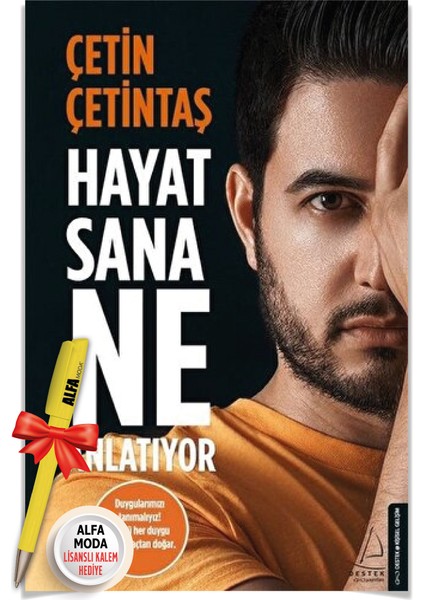 Hayat Sana Ne Anlatıyor (Çetin Çetintaş) + Alfa Moda Lisanslı Kalem Hediye - Destek Yayınları