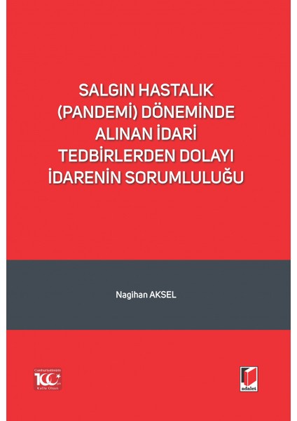 Salgın (Pandemi) Döneminde Alınan Idari Tedbirlerden Dolayı Idarenin Sorumluluğu - Nagihan Aksel