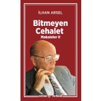 Kaynak Yayınları Bitmeyen Cehalet - Ilhan Arsel
