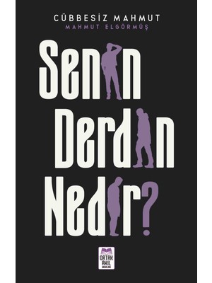 Senin Derdin Nedir?