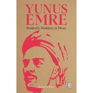 Risaletü'n- Nushiyye ve Divan - Yunus Emre