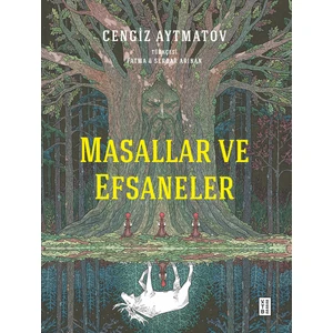 Masallar ve Efsaneler - Cengiz Aytmatov