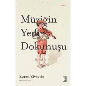 Müziğin Yedi Dokunuşu - Zoran Zivkoviç