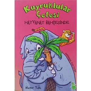 Kuyruklular Çetesi - Hayvanat Bahçesinde - Mesut Tığlı