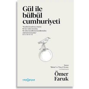 Gül ile Bülbül Cumhuriyeti - Ömer Faruk