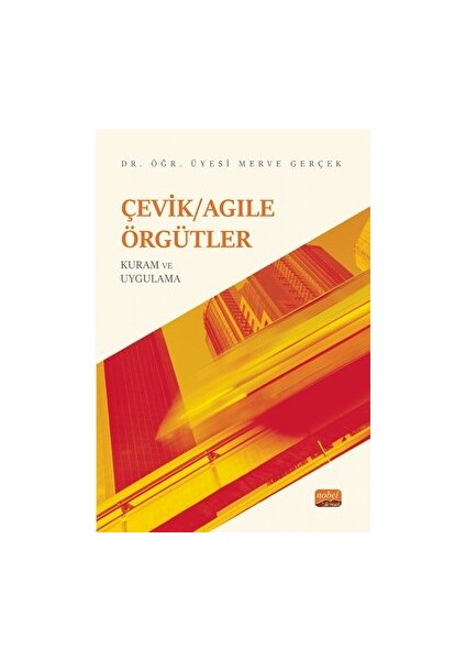 Çevik/agile Örgütler: Kuram ve Uygulama - Merve Gerçek