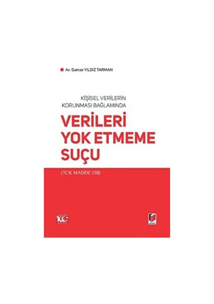 Kişisel Verilerin Korunması Bağlamında Verileri Yok Etmeme Suçu - Gamze Yıldız Tarman