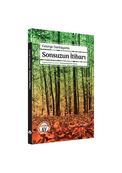 Sonsuzun Itibarı - George Santayana